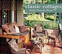 Classic Cottages: Simple, Romantic Homes (Hardcover)