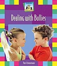 Dealing with Bullies (Library Binding)