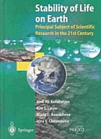 Stability of Life on Earth: Principal Subject of Scientific Research in the 21st Century (Hardcover, 2004)