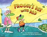 Froggys Day With Dad (School & Library)