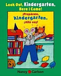 Preparate, Kindergarten! Alla Voy!/Look Out Kindergarten, Here I Come! (Hardcover)