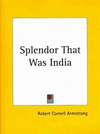 Splendor That Was India (Paperback)