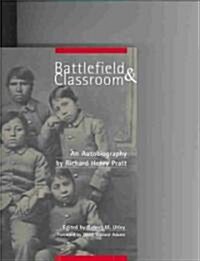 Battlefield and Classroom: Four Decades with the American Indian, 1867-1904 (Paperback)