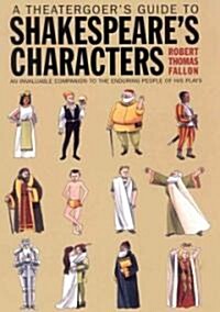 A Theatergoers Guide to Shakespeares Characters (Hardcover)