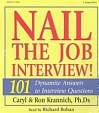 Nail the Job Interview!: 101 Dynamite Answers to Interview Questions (Audio CD)