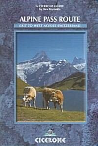 Alpine Pass Route : East to West Across Switzerland - From Sargans to Montreux (Paperback, 2 Rev ed)