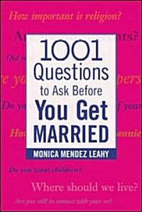 1001 Questions to Ask Before You Get Married: Prepare for Your Marriage Before You Say I Do (Paperback)