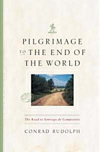 Pilgrimage to the End of the World: The Road to Santiago de Compostela (Paperback, 2)