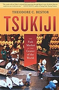 [중고] Tsukiji: The Fish Market at the Center of the World (Paperback)