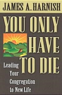 You Only Have to Die (Paperback)