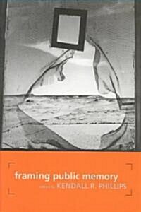 Framing Public Memory (Hardcover)
