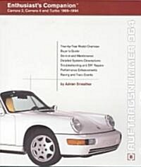 Porsche 911 (964) Enthusiasts Companion: Carrera 2, Carrera 4, and Turbo 1989-1994 (Paperback)