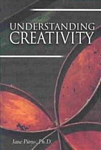 Understanding Creativity (Hardcover)