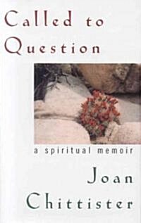 Called to Question: A Spiritual Memoir (Hardcover)