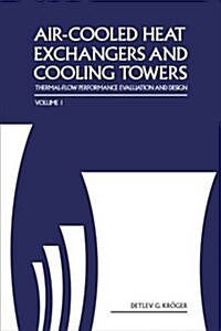 Air-Cooled Heat Exchangers and Cooling Towers: Thermal-Flow Performance Evaluation and Design, Vol. 1 (Hardcover)