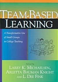 Team-Based Learning: A Transformative Use of Small Groups in College Teaching (Paperback)