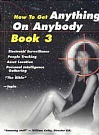 How to Get Anything on Anybody (Paperback)