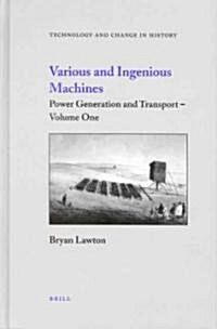 Various and Ingenious Machines (2 Vols.): Volume One: Power Generation and Transport / Volume Two: Manufacturing and Weapons Technology (Hardcover)