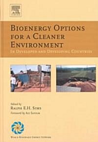 Bioenergy Options for a Cleaner Environment: In Developed and Developing Countries (Hardcover, New)