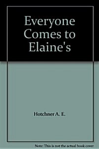 Everyone Comes to Elaines (Paperback, 1st)