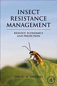 Insect Resistance Management: Biology, Economics and Prediction (Hardcover)