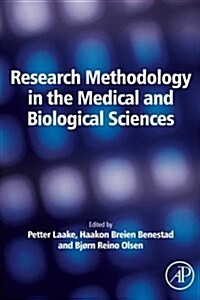 Research Methodology in the Medical and Biological Sciences (Paperback, 1st)