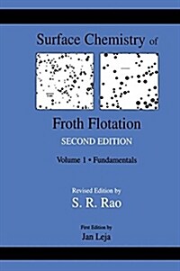 Surface Chemistry of Froth Flotation: Volume 1: Fundamentals (Hardcover, 2, 2004)