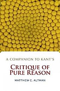 A Companion to Kants Critique of Pure Reason (Paperback)