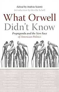 What Orwell Didnt Know (Paperback)