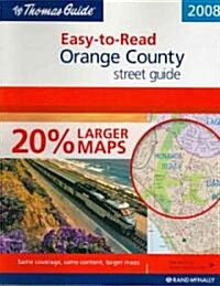 Thomas Guide 2008 Easy-to-Read Orange County Street Guide (Paperback, Spiral)