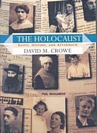 The Holocaust: Roots, History, and Aftermath (Paperback)