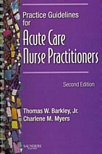 Practice Guidelines for Acute Care Nurse Practitioners (Paperback, 2nd, Spiral)