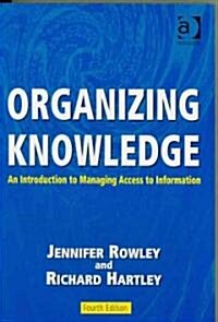 Organizing Knowledge : An Introduction to Managing Access to Information (Paperback, 4 ed)