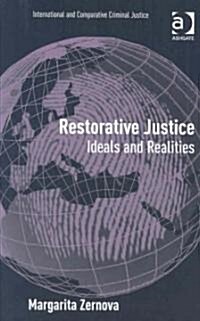 Restorative Justice : Ideals and Realities (Hardcover)