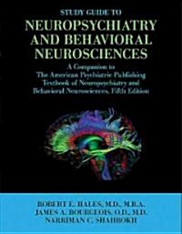 Study Guide to Neuropsychiatry and Behavioral Neurosciences: A Companion to the American Psychiatric Publishing Textbook of Neuropsychiatry and Behavi (Paperback, 2, Study Guide)