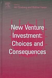 New Venture Investment : Choices and Consequences (Hardcover)