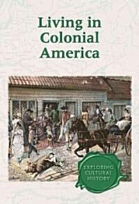 Living in Colonial America (Library)