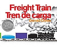 Freight Train/Tren de Carga: A Cledecott Honor Award Winner (Bilingual English-Spanish) (Paperback)