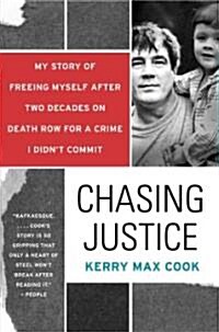 Chasing Justice: My Story of Freeing Myself After Two Decades on Death Row for a Crime I Didnt Commit (Paperback)