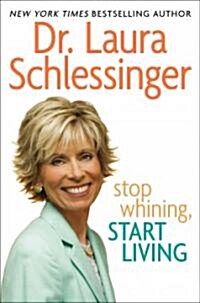 Stop Whining, Start Living (Hardcover)