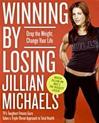Winning by Losing: Drop the Weight, Change Your Life (Paperback)
