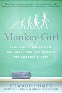 Monkey Girl: Evolution, Education, Religion, and the Battle for Americas Soul (Paperback)