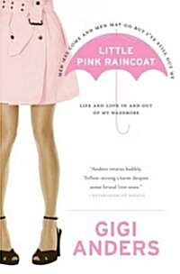 Little Pink Raincoat: Life and Love in and Out of My Wardrobe (Paperback)