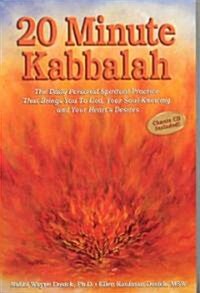 20 Minute Kabbalah: The Daily Personal Spiritual Practice That Brings You to God, Your Soul-Knowing, and Your Hearts Desires [With CD]                (Paperback)