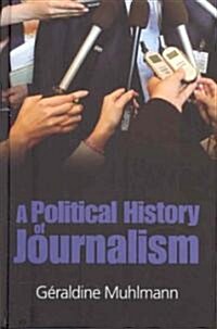 Political History of Journalism (Hardcover)