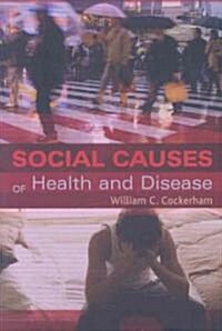Social Causes of Health and Disease (Paperback, 1st)