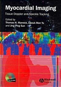 Myocardial Imaging : Tissue Doppler and Speckle Tracking (Hardcover)