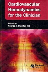 Cardiovascular Hemodynamics for the Clinician (Paperback, 1st)