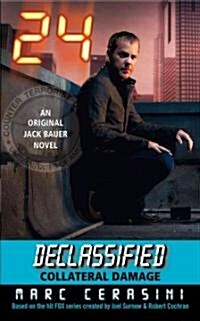 24 Declassified: Collateral Damage (Mass Market Paperback)