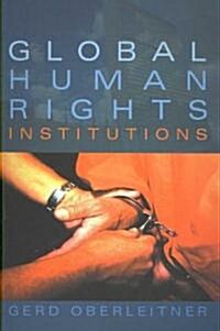 Global Human Rights Institutions (Paperback)